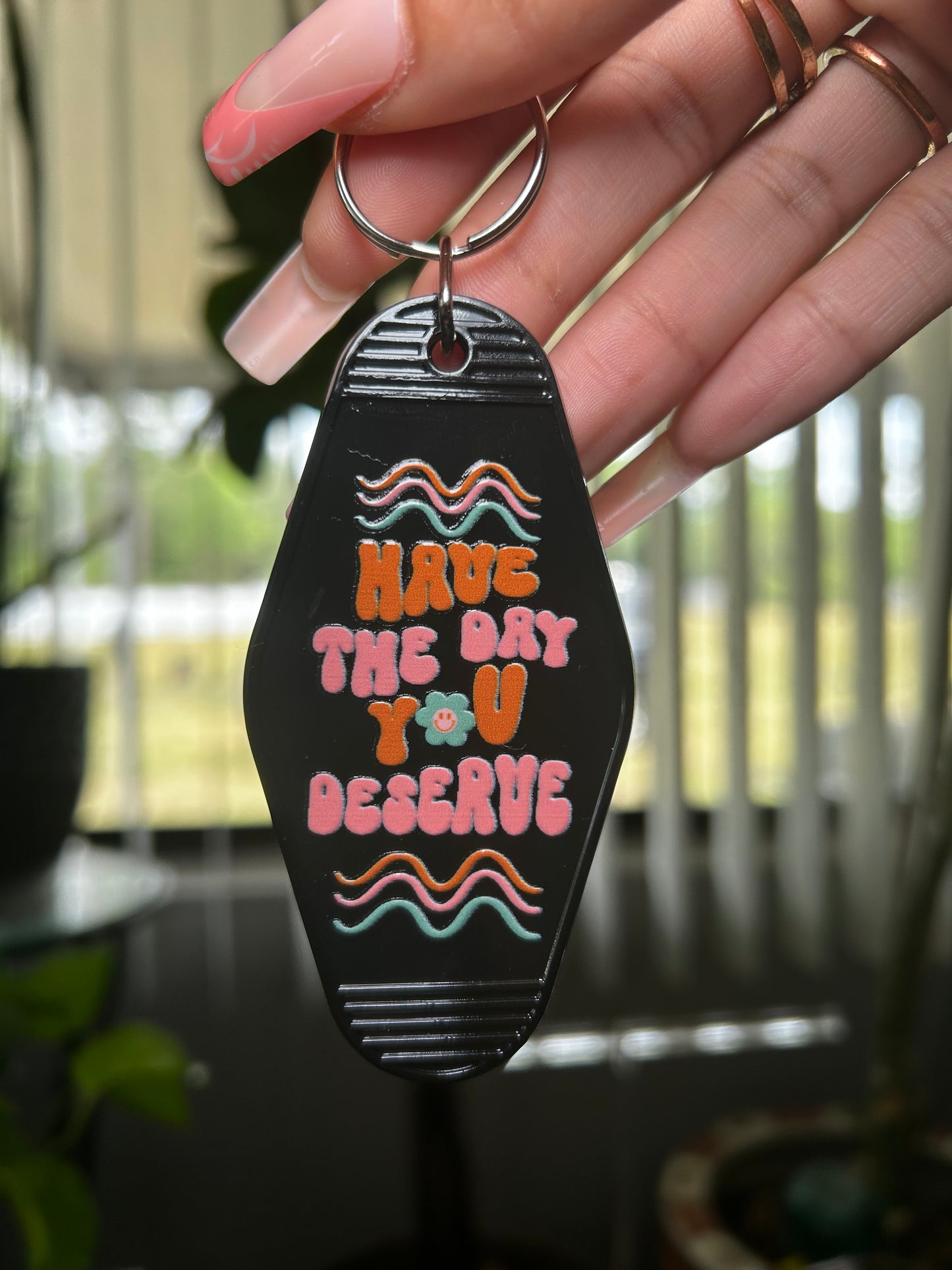 “..Day You Deserve” Keychain