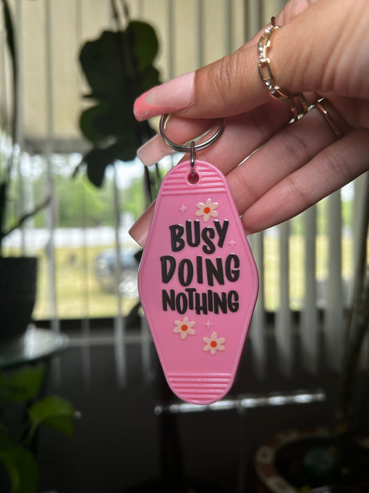 “Busy Doing Nothing” Keychain